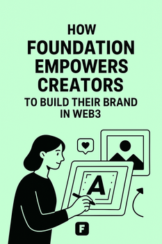 🎨 Beyond the Auction: How Foundation is Building the Next Generation of Web3 Creator Brands